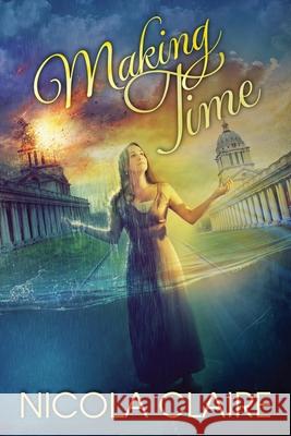 Making Time (Lost Time, Book 2) Nicola Claire 9781079161397 Independently Published - książka