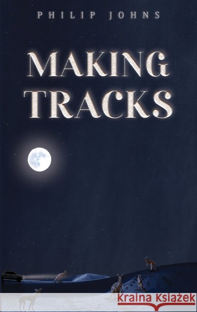 Making Tracks Philip Johns 9781035873210 Austin Macauley Publishers - książka