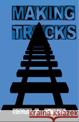 Making Tracks Scott G Gibson   9798201677862 Scott G. Gibson - książka