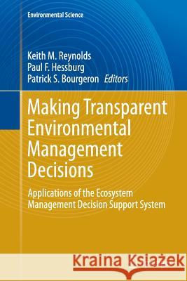 Making Transparent Environmental Management Decisions: Applications of the Ecosystem Management Decision Support System Reynolds, Keith M. 9783662502266 Springer - książka