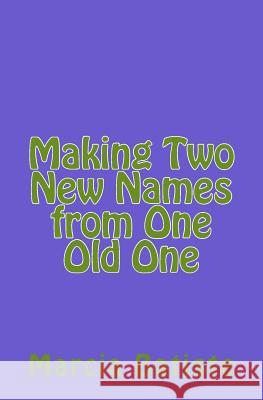 Making Two New Names from One Old One Marcia Batiste 9781494928810 Createspace - książka