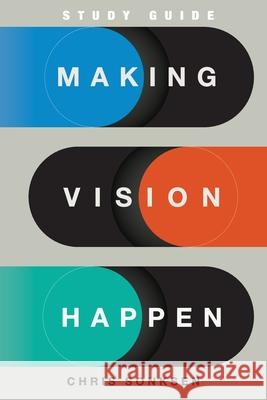 Making Vision Happen Study Guide Chris Sonksen 9781969062254 Avail - książka