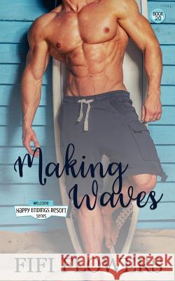 Making Waves Fifi Flowers 9781546430889 Createspace Independent Publishing Platform - książka