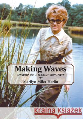 Making Waves: Memoir of a Marine Botanist Harlin, Marilyn Miler 9781460233634 FriesenPress - książka