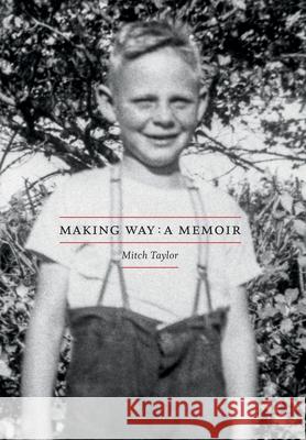 Making Way: A Memoir Mitch Taylor 9781777679804 Mitch Taylor - książka