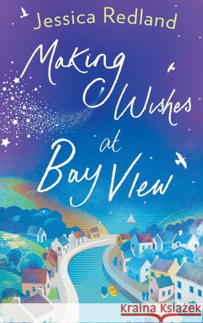 Making Wishes at Bay View Redland, Jessica 9781801625715 Boldwood Books Ltd - książka