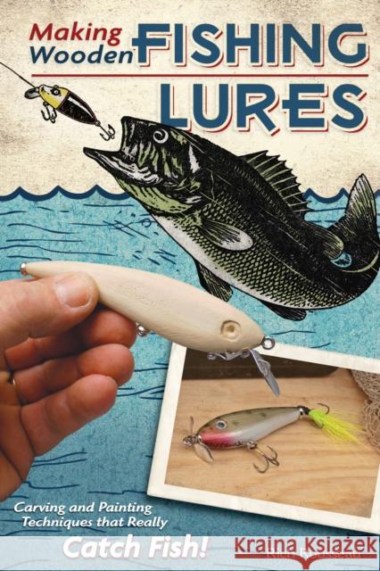 Making Wooden Fishing Lures: Carving and Painting Techniques that Really Catch Fish Rich Rousseau 9781565234468  - książka