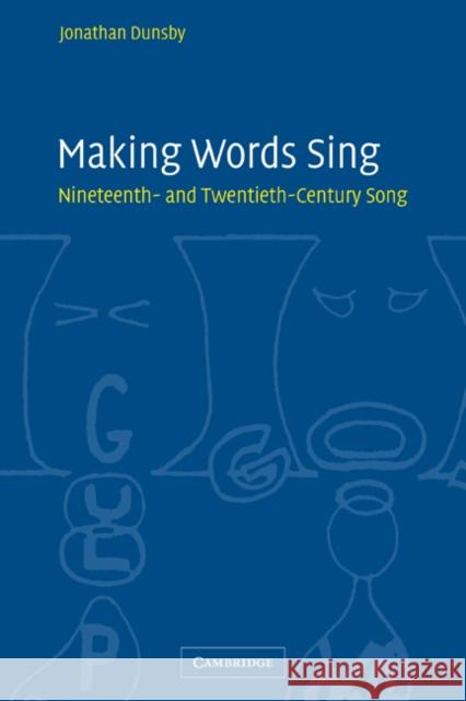 Making Words Sing: Nineteenth- And Twentieth-Century Song Dunsby, Jonathan 9780521120463 Cambridge University Press - książka