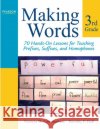 Making Words Third Grade: 70 Hands-On Lessons for Teaching Prefixes, Suffixes, and Homophones Cunningham, Patricia 9780205580934 Allyn & Bacon