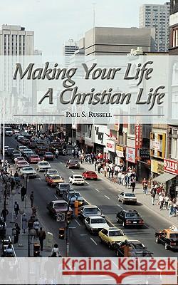 Making Your Life A Christian Life: The Desert Fathers and St Francis of Assisi as Guides Russell, Paul S. 9781438923383 Authorhouse - książka