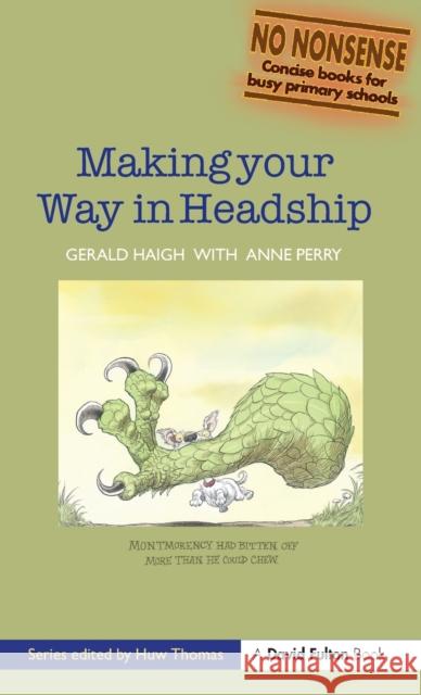 Making your Way in Headship Gerald Haigh, Anne Perry 9781138373051 Taylor and Francis - książka