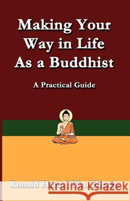 Making Your Way in Life as a Buddhist: A Practical Guide Hirsch, Ronald 9780988329027 Thepracticalbuddhist.com - książka