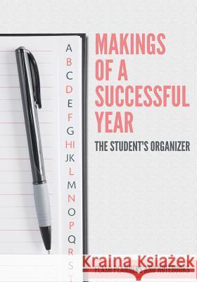 Makings of a Successful Year: The Student's Organizer Flash Planners and Notebooks 9781683778738 Flash Planners and Notebooks - książka