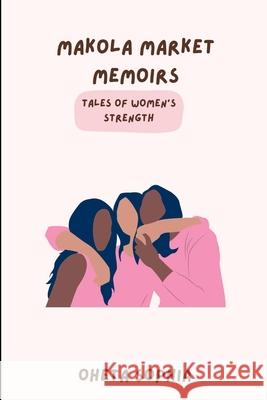 Makola Market Memoirs: Tales of Women's Strength Oheta Sophia 9788482100845 OS Pub - książka