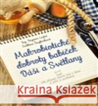 Makrobiotické dobroty babiček Dáši a Světlany Světlana Šnajberková 9788072638932 Anag - książka