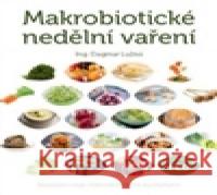 Makrobiotické nedělní vaření + DVD Dagmar Lužná 9788075540799 Anag - książka