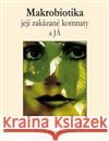 Makrobiotika, její zakázané komnaty a JÁ Natalie Kšajtová-Faitlová 9788086713540 Krásná paní