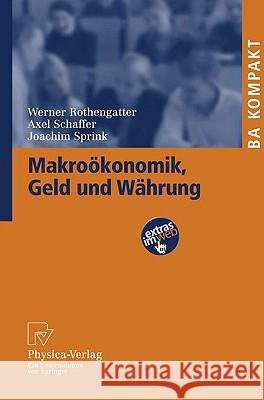 Makroökonomik, Geld Und Währung Rothengatter, Werner 9783790820966 Physica-Verlag Heidelberg - książka