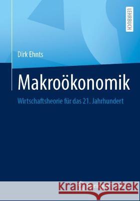 Makroökonomik: Wirtschaftsheorie für das 21. Jahrhundert Dirk Ehnts 9783658410544 Springer Gabler - książka