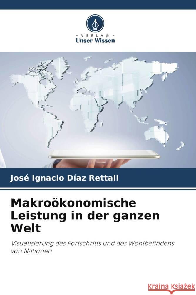 Makroökonomische Leistung in der ganzen Welt Díaz Rettali, José Ignacio 9786206348368 Verlag Unser Wissen - książka