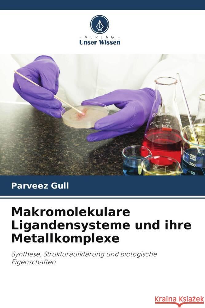 Makromolekulare Ligandensysteme und ihre Metallkomplexe Parveez Gull 9786208075033 Verlag Unser Wissen - książka