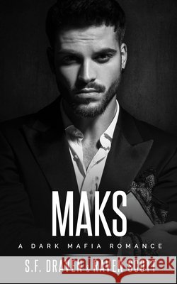 Maks: A Dark Mafia Romance Raven Scott, S F Draven 9798695381115 Independently Published - książka