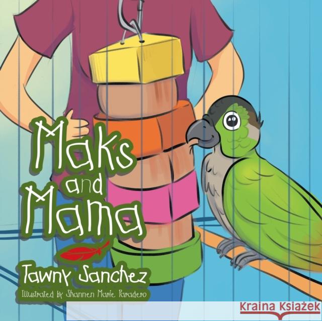 Maks and Mama Tawny Sanchez Shannen Marie Paradero 9781664121676 Xlibris Us - książka