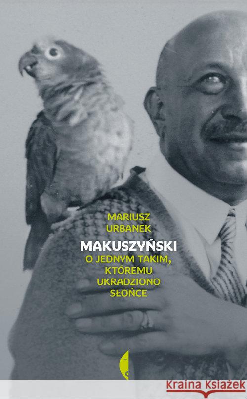 Makuszyński. O jednym takim, któremu ukradziono.. Urbanek Mariusz 9788380494992 Czarne - książka