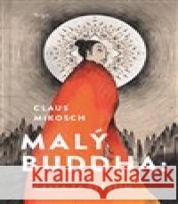 Malý Buddha: Cesta za štěstím Claus Mikosch 9788025743911 Argo - książka