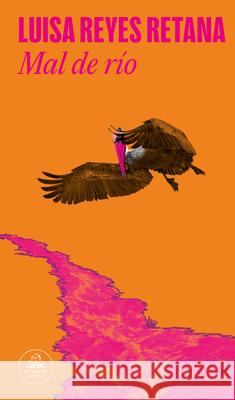 Mal de R?o / River Sickness Luisa Reye 9786073867542 Literatura Random House - książka