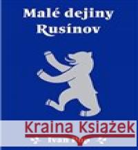 Malé dejiny Rusínov Ivan Pop 9788097345518 Združenie inteligencie Rusínov Slovenska - książka