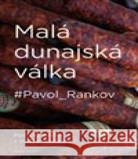 Malá dunajská válka Pavol Rankov 9788020452504 Mladá fronta - książka