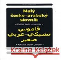 Malý česko-arabský slovník Charif Bahbouh 9788088099086 Dar Ibn Rushd - książka