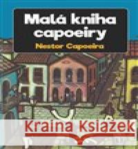 Malá kniha capoeiry Nestor Capoeira 9788020617309 Naše vojsko - książka