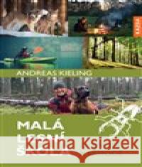 Malá lesní škola Andreas Kieling 9788076700208 Nakladatelství Kazda - książka