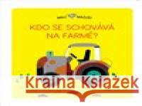 Malí mazlíci Kdo se schovává na farmě? Lucie Brunelliére 9788025629765 Svojtka & Co. - książka