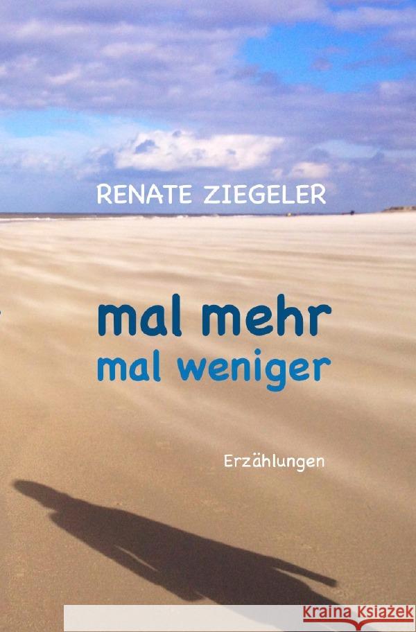 Mal mehr, mal weniger Ziegeler, Renate 9783759809063 epubli - książka