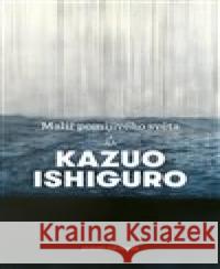 Malíř pomíjivého světa Kazuo Ishiguro 9788025725528 Argo - książka