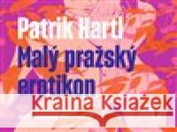 Malý pražský erotikon Patrik Hartl 8594169487076 OneHotBook - książka
