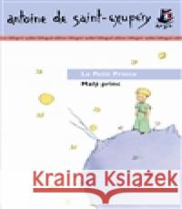 Malý princ/ Le Petit Prince Antoine de Saint-Exupéry 9788025708002 Argo - książka