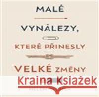 Malé vynálezy, které přinesly velké změny Helen Pilcher 9788087850220 Mapcards.net - książka