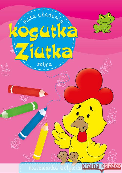 Mała akademia kogutka Ziutka Żabka Nowak Agata Zajączkowska Sylwia 9788374379625 Skrzat - książka