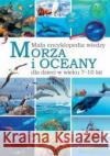 Mała encyklopedia wiedzy. Morza i oceany Eryk Chilmon 9788382793574 Siedmioróg