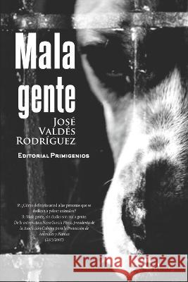 Mala gente Eduardo Rene Casanova Ealo Jose Valdes Rodriguez  9798379166342 Independently Published - książka