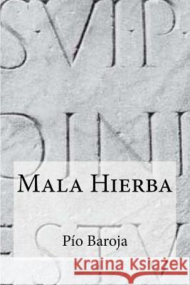 Mala Hierba Pio Baroja 9781534644694 Createspace Independent Publishing Platform - książka