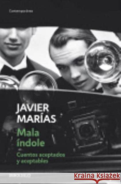 Mala indole : Cuentos aceptados y aceptables Marías, Javier 9788490329931 Debolsillo - książka