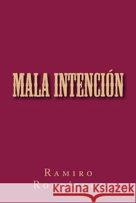 Mala intención Rodriguez, Ramiro 9781724827128 Createspace Independent Publishing Platform - książka