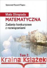 Mała Olimpiada Matematyczna T.2 Geometria Ryszard Pagacz 9788375942316 OE Pazdro - książka