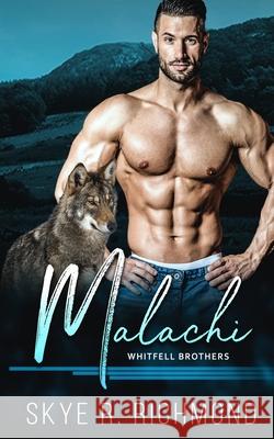 Malachi: An MM Shifter Mpreg Romance Skye R. Richmond 9781689253161 Independently Published - książka
