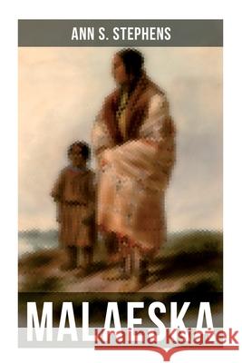 Malaeska: Western Adventure Ann S. Stephens 9788027275533 Musaicum Books - książka